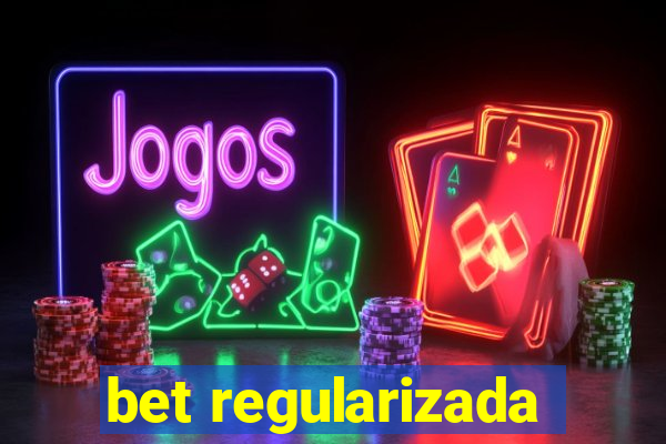 bet regularizada